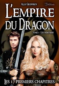 L'Empire du Dragon - T1 - 17 premiers chapitres - Alix Geoffroy 